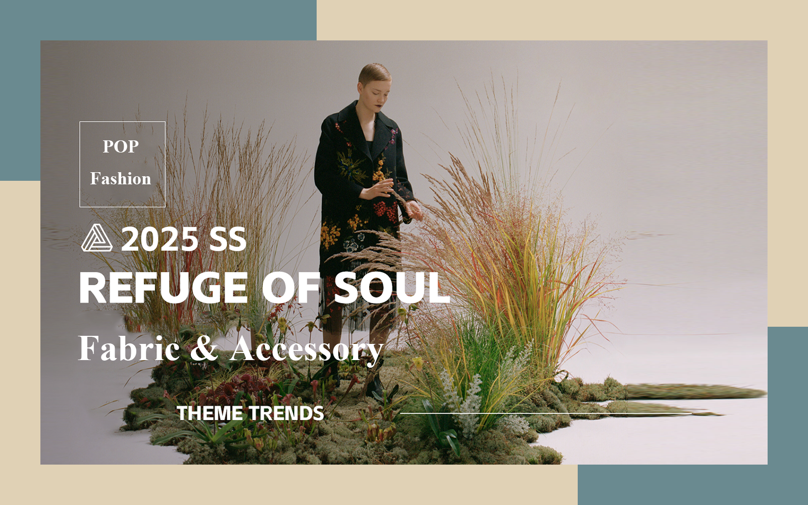Refuge of Soul -- S/S 2025 Fabric & Accessory Trend